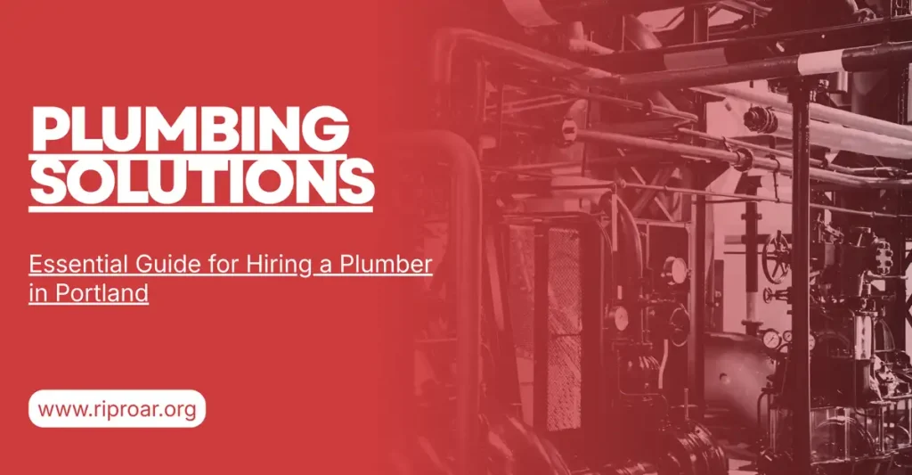 plumbing-solutions-essential-guide-for-hiring-a-plumber-in-portland