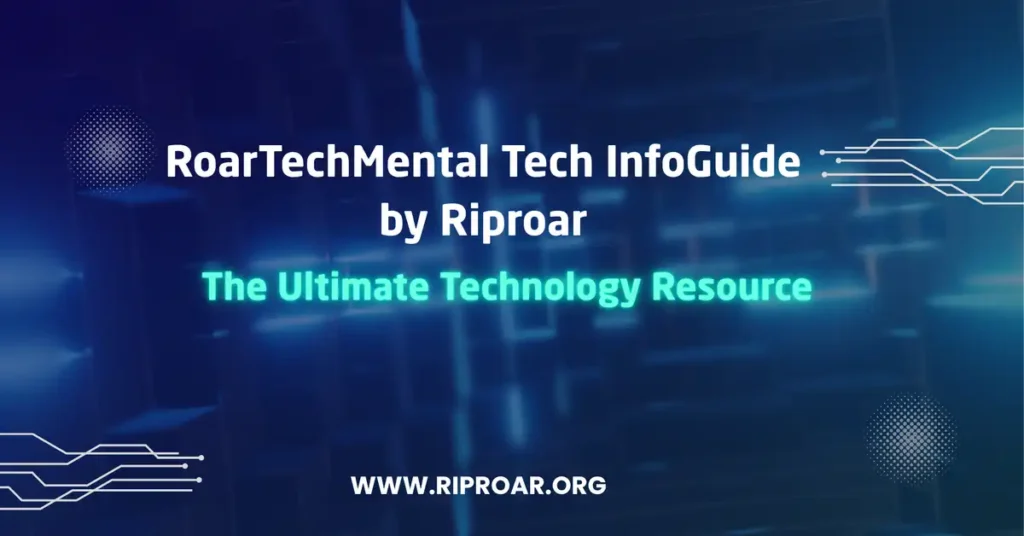 roartechmental tech infoguide by riproar