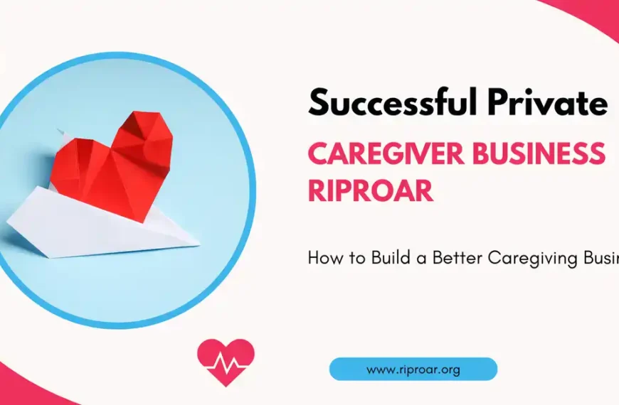 successful private caregiver business riproar